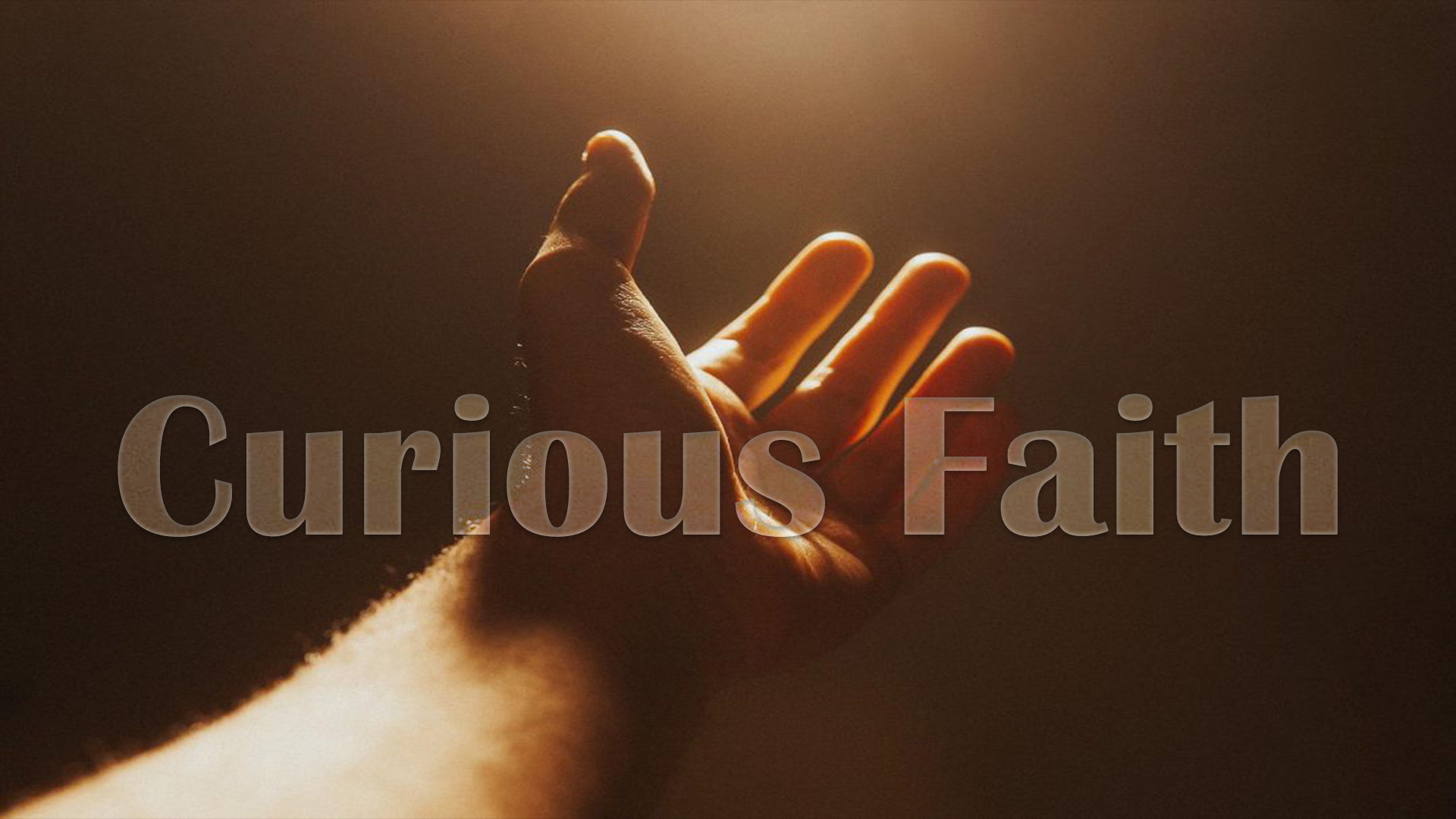 Curious Faith – Does God Love Me?
